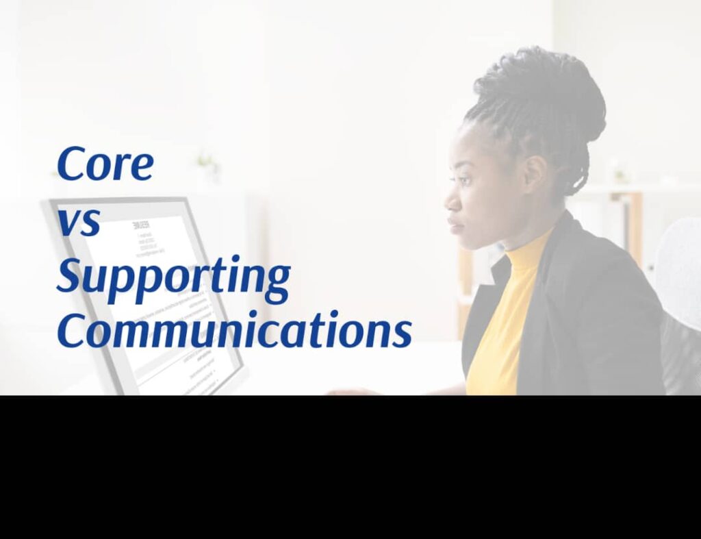 what is the difference between core communications and supporting communications